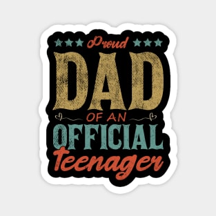 Proud Dad Of An Official Teenager Funny Gift Idea Magnet