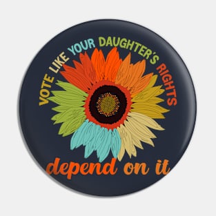 vote like your daughter's right depend  it Pin