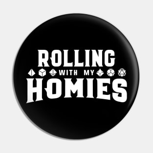 Rolling with My Homies Polyhedral Dice Set Dungeons Crawler and Dragons Slayer Tabletop RPG Addict Pin