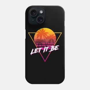 Let It Be - Proud Name Retro 80s Sunset Aesthetic Design Phone Case