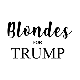 Blondes for Trump T-Shirt