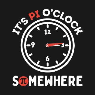 It's Pi O'Clock Somewhere Funny Pi T-Shirt