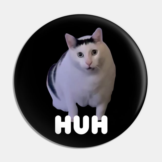 Huh Cat Meme Pin by LaroyaloTees