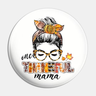 One Thankful Mama Funny Messy Bun Fall Autumn Thanksgiving Pin