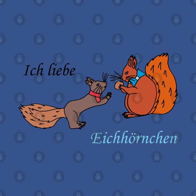 I love squirrels  (German) by Anke Wonder 