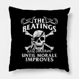 The Beatings Will Continue Until Morale Improves Pillow