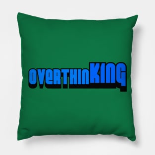 OverthinKING Pillow