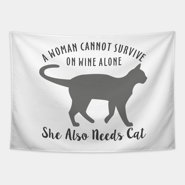 A Woman Cannot Survive On Wine Alone She Also Needs Cat Tapestry by Mas Design