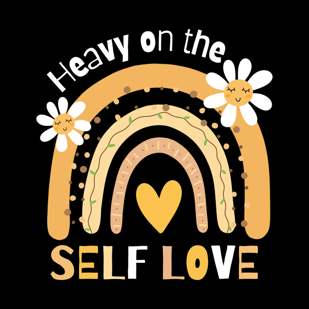 Heavy on the self love by Teewyld