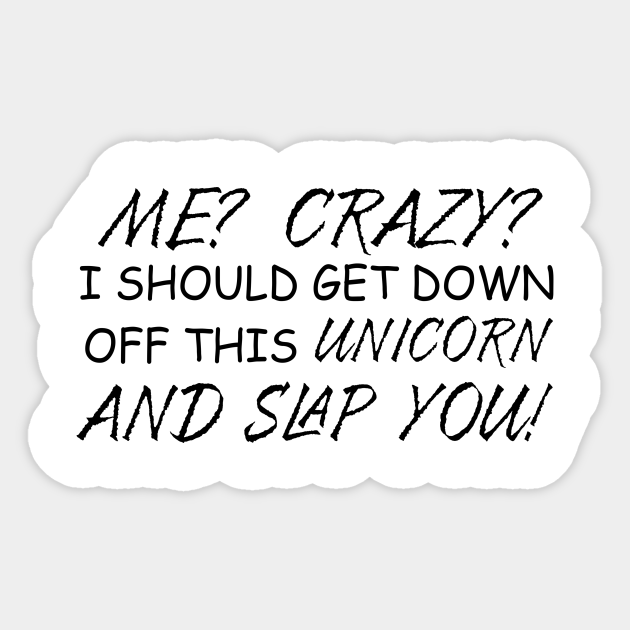 Me Crazy Quotes Funny Sticker Teepublic A vampire academy novel, p.180, penguin. teepublic