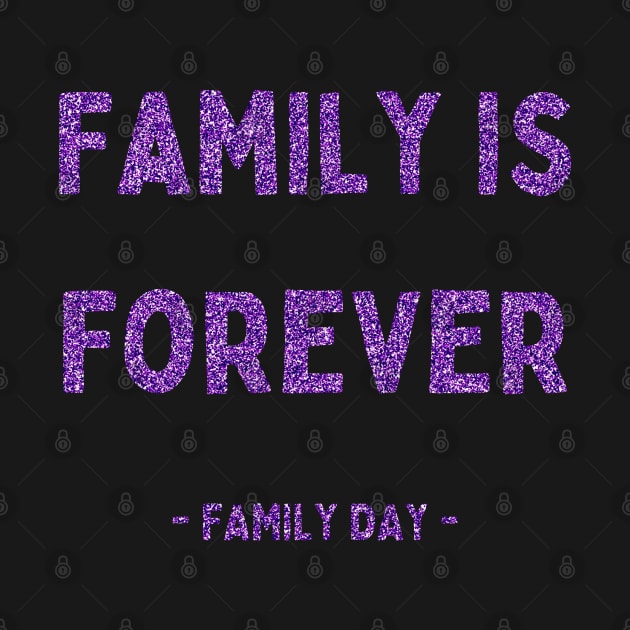 Family Day, Family is Forever, Pink Glitter by DivShot 