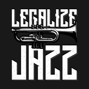 Jazz Music Legalize Jazz Musician Jazz Music Lover T-Shirt