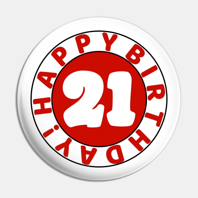 Happy 21st birthday Pin by colorsplash