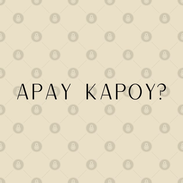 Ilocano Expression Statement: Apay Kapoy by CatheBelan