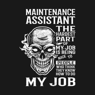 Maintenance Assistant T Shirt - The Hardest Part Gift Item Tee T-Shirt