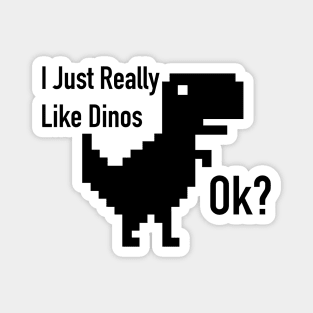 I just really like dinos OK? Magnet