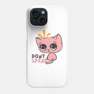 Don't Speak Phone Case