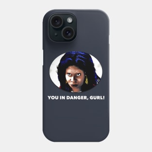 You In Danger Gurl Phone Case