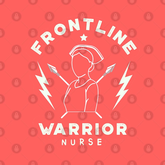 Frontline Warrior Nurse, Frontline Healthcare Worker by VanTees