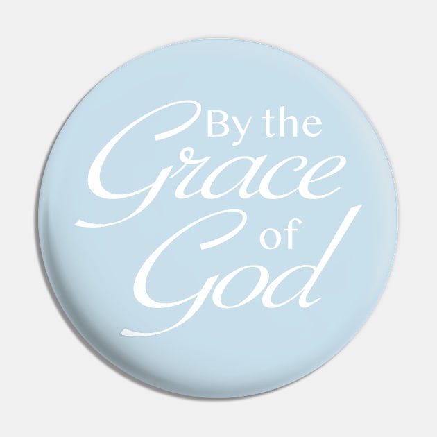 By the Grace of God - in color Pin by A2Gretchen