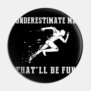 Run Wild with Laughter! Running Underestimate Me Tee - Embrace the Humorous Fitness Journey! Pin