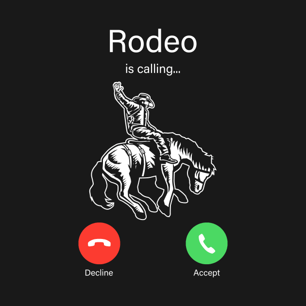 Incoming Call Rodeo - Funny Cowboy Fan Gift by BlueTodyArt