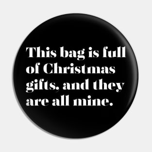 This Bag Is Full Of Christmas Gifts, And They Are All Mine. Christmas Shopping Tote Bag. Tote Bag for All Your Xmas Shopping and Stuff. Gift for Christmas. White Pin