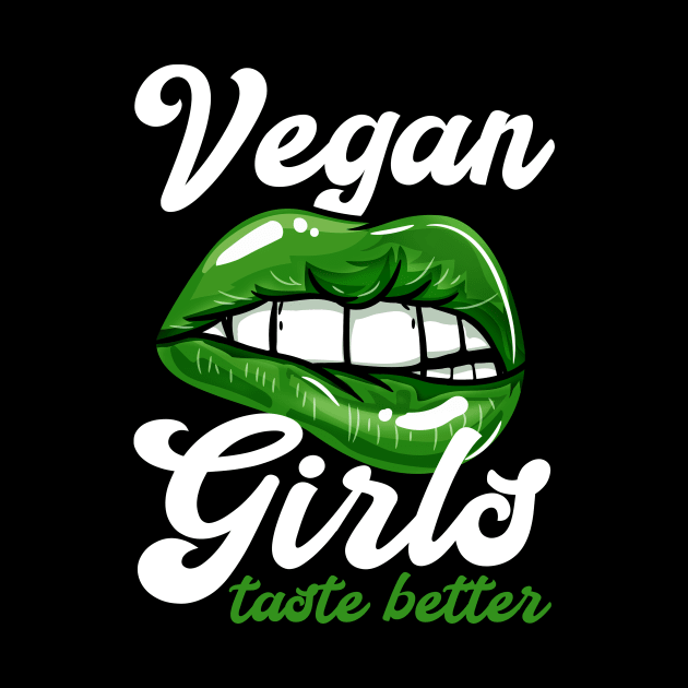 Vegan Girls Taste Better I Vegetarian Plant Lips design by biNutz