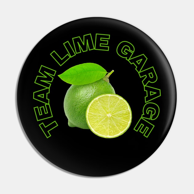 Team Lime Garage Pin by MultiversiTee