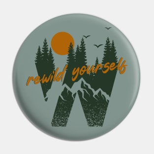 Rewild Yourself Pin