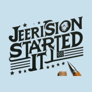 Jefferson started it T-Shirt