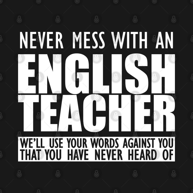 English Teacher - Never mess with an English teacher by KC Happy Shop