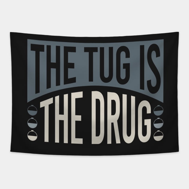 Fishing the Tug is the Drug Tapestry by whyitsme
