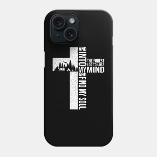 Into The Forest I Go To Lose My Mind Cross Camping Lover Phone Case