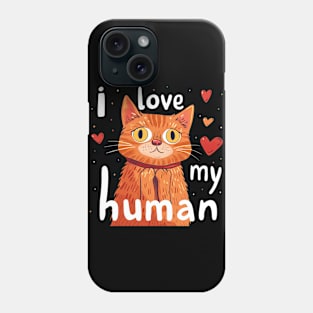 i love my human Phone Case