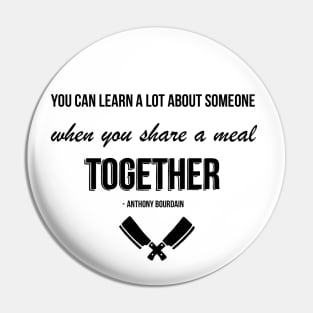 You Can Learn A Lot Anthony Bourdain Quote V1 Pin