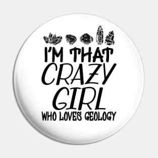 Geologist Girl - I'm that crazy girl who loves geology Pin