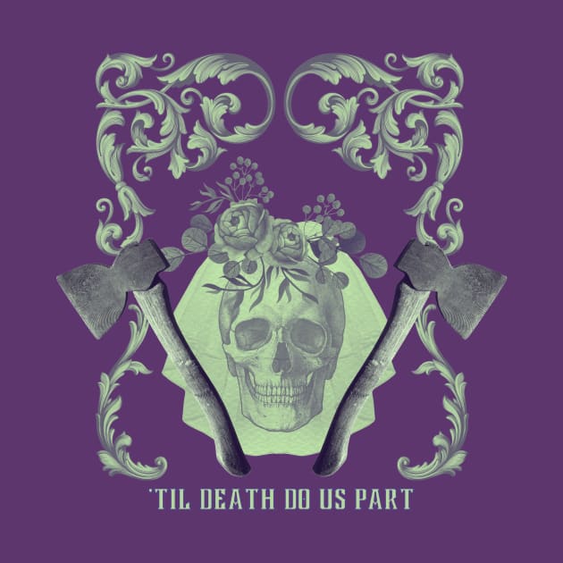 'Til Death Do Us Part by MultiversiTee