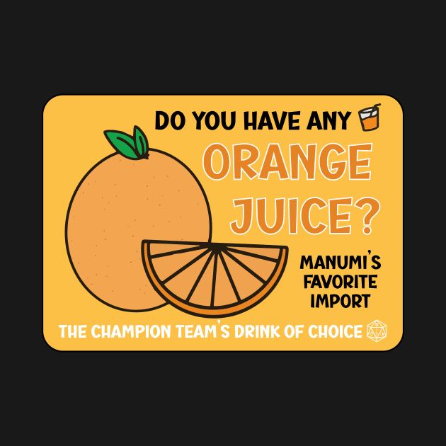 Manumi's Favorite Import - Orange Juice by MBH Merch