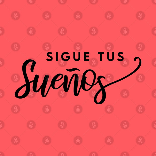 Sigue tus sueños by Inspire Creativity