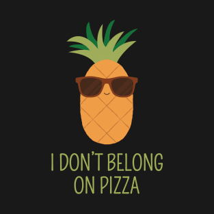 No Pineapple, I Don’t Belong On Pizza, Hawaiian Pizza T-Shirt