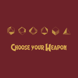 Choose your Weapon T-Shirt