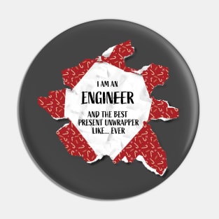 I'm An Engineer The Best Present Unwrapper Ever Gift Christmas Pin