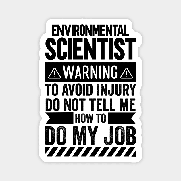 Environmental Scientist Warning Magnet by Stay Weird