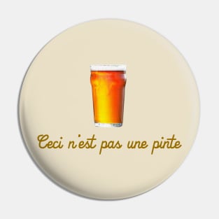 Ceci n’est pas une pinte – This is not a pint Pin