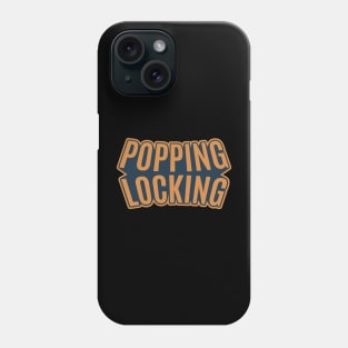 Popping and Locking - Breakdance -  B-Boys and B-Girls Phone Case