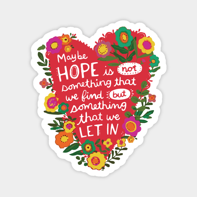Heart Shaped Positive Hope Quotation Magnet by The WYLD Tribe