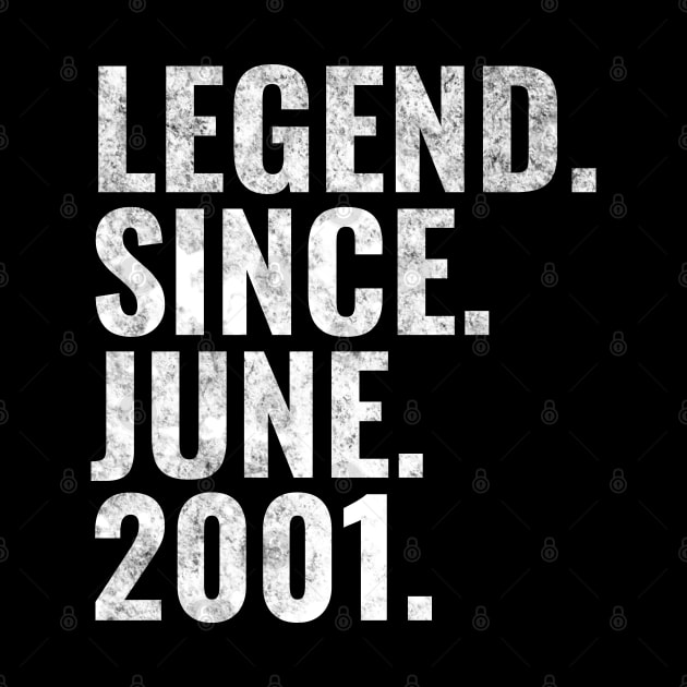 Legend since June 2001 Birthday Shirt Happy Birthday Shirts by TeeLogic