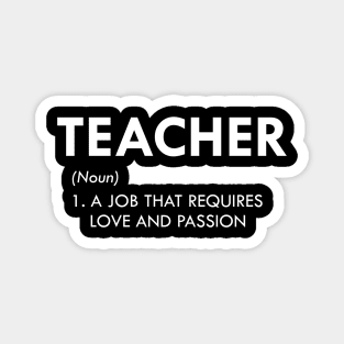 Teacher -  A job that requires love and passion Magnet