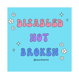 Disabled not broken T-Shirt